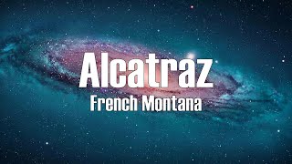 French Montana - Alcatraz (Lyrics)