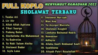 FULL KOPLO SHOLAWAT TERBARU MENYAMBUT RAMADHAN 2022 | TOMBO ATI   LIR ILIR   ALLAH ALLAH AGHISNA