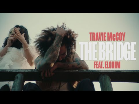 Travie Mccoy Ft. Elohim - The Bridge