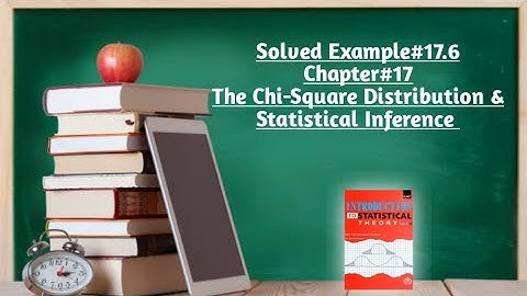 Solved Example#17.6 ||Chapter#17 ||The Chi-Square Distribution & Statistical Inference