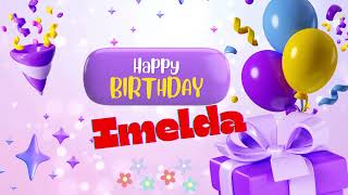 happy birthday Imelda Happy birthday song