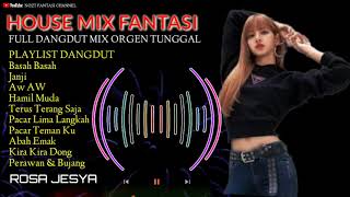 House Mix Orgen tunggal Fantasi-Basah Basah  || Cover Rosa Jesya || Nozt Fantasi Channel