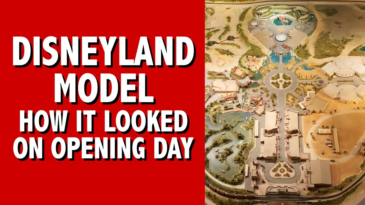 Disneyland Model How it Looked on Opening Day