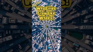 Why Do Cities Grow Like Wheels? | Urban Growth Explained