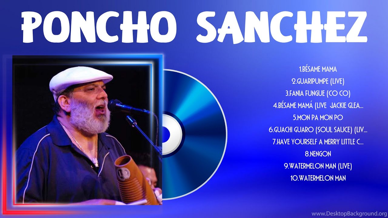 Poncho Sanchez Mix 2024 ~ Poncho Sanchez Álbum Completo 2024 ~ Poncho Sanchez Sus Mejores Poncho Sanchez Mix 2024 ~ Poncho Sanchez Álbum Completo 2024 ~ Poncho Sanchez Sus Mejores