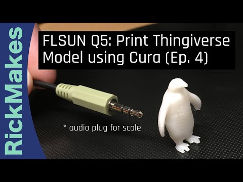 FLSUN Q5: Print Thingiverse Model using Cura (Ep. 4)