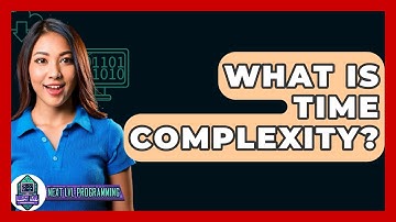 What Is Time Complexity? - Next LVL Programming