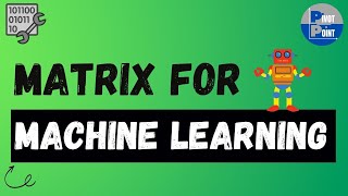 MATRIX for Machine Learning🧊 | Tutorial 6 | Mathematics for MACHINE LEARNING