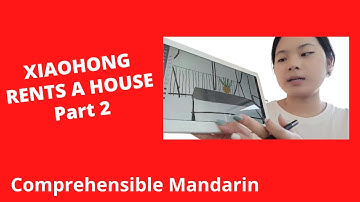 Xiaohong Rents A House Part 2 - Beginner Chinese Story - Chinese Comprehensible Input