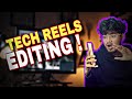 How to edit tech reels?!