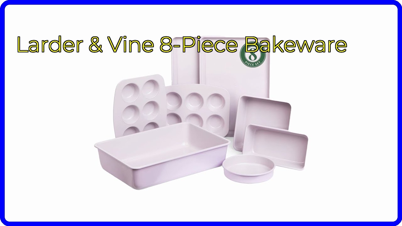 REVIEW (2025): Larder & Vine 8-Piece Bakeware. ESSENTIAL details.