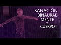 Msica para sanar mente y cuerpo  frecuencia binaural potente