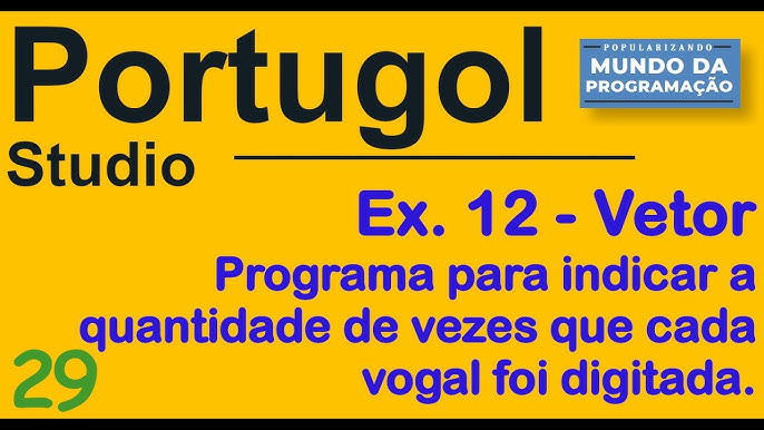 14-Algoritmo e Lógica de programação com Portugol Studio - Ordenação Bubble  Sort { Vídeo 15} - Portugol