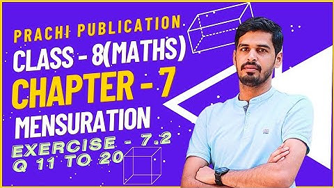 Class 8 maths Prachi book Ex - 7.2 Q 11 to 20 Ch - 7(Mensuration)#maths #cbse #kushalclasses #class8