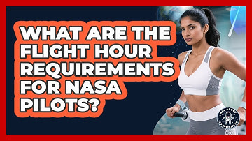 What Are The Flight Hour Requirements For NASA Pilots? - All About Astronauts