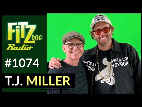 T.J. Miller (Fitzdog Radio ) | Greg Fitzsimmons