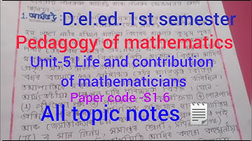 Life and contribution of mathematician/pedagogy of mathematics d.el.ed. 1st semester/unit 5