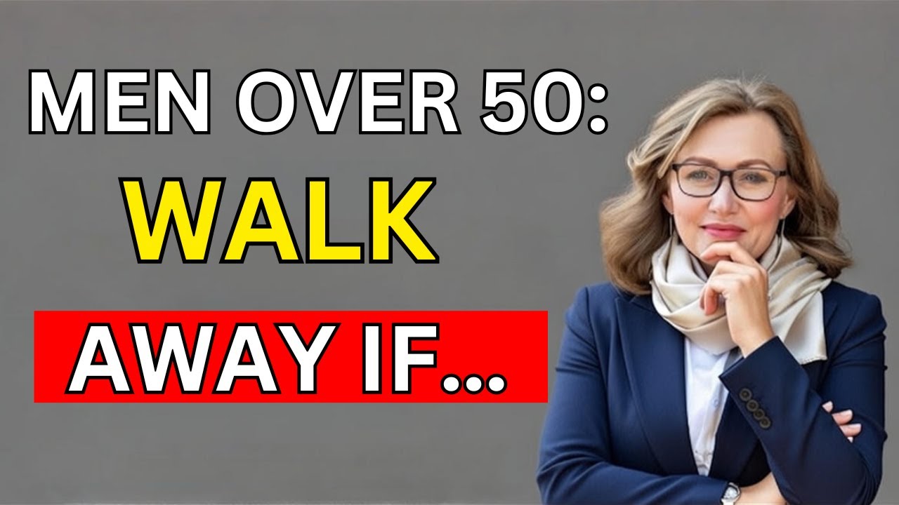 If your woman does these, LEAVE HER | Dating Advice for men over 50, 60 Main