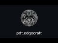 PDT EDGECRAFT UNBOXING!!!