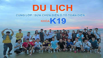 Học nghề sửa chữa ô tô - Du lịch cùng lớp "Sửa chữa điện ô tô toàn diện" Khóa K19