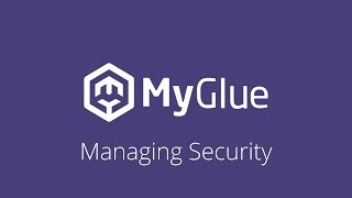 Managing Security with MyGlue