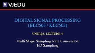 U5_L4 | Multi Stage Sampling Rate Conversion (I/D Sampling) | DSP (BEC503/KEC503) | Hindi