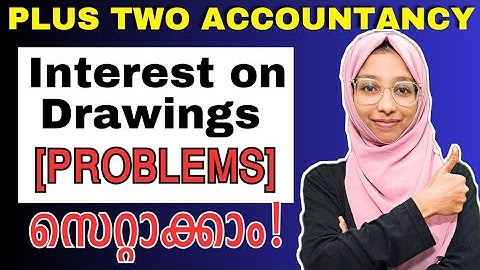 Interest on Drawings സെറ്റാക്കാം - Plus Two Accountancy- Partnership Accounts-Your Online Teacher