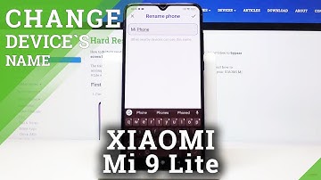 How to Change Device Name in XIAOMI Mi 9 Lite – Set Up Username