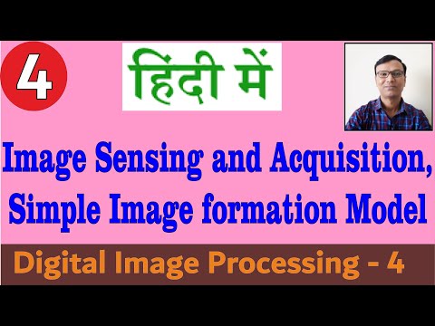 Image Sensing and Acquisition, A Simple Image formation model||हिंदी में|| Single,Line&Array Sensor