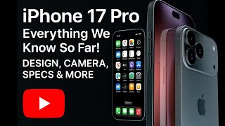 Iphone 17 Pro Everything We Know So Far Design, Camera, Specs More