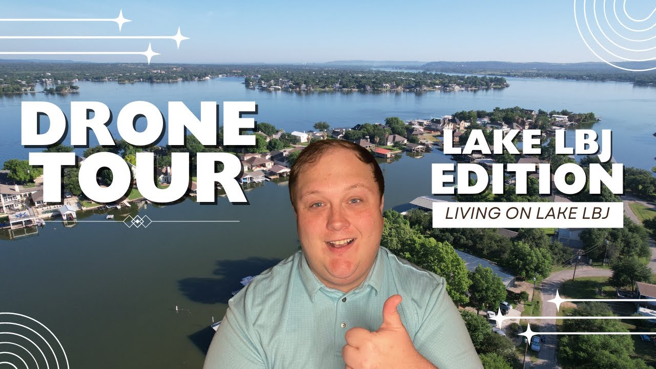 A Complete Aerial View Of Lake LBJ - Real Estate Tour