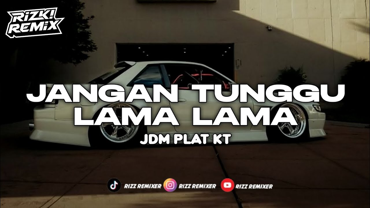 DJ JANGAN TUNGGU LAMA LAMA PLAT KT VIRAL TIKTOK 🎧