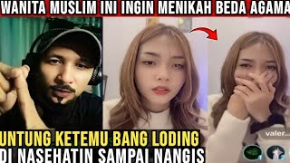 Wanita Muslim ini ingin Menikah Beda Agama,Untung Ketemu Bang Loding,Diceramahin Sampai Tersentuh