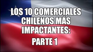 Top 10 Comerciales Chilenos Más Impactantes Parte 1 Top 10 Scariest Psaspifs From Chile P.1