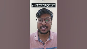 Fully Funded Internship in Switzerland 🇨🇭 | Earn ₹3 Lakh/Month 💸 | CERN Student Program 2025