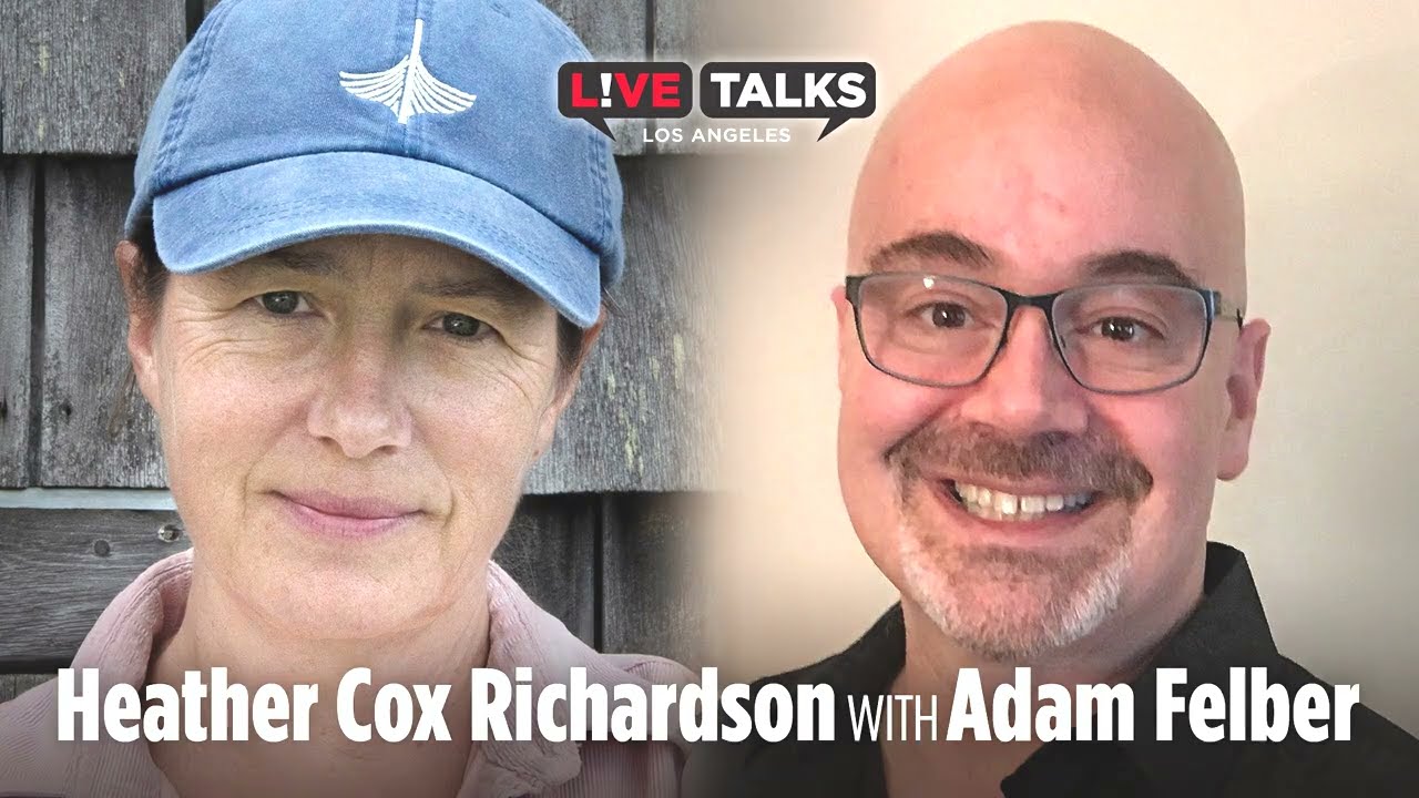 Heather Cox Richardson in conversation with Adam Felber at Live Talks Los Angeles