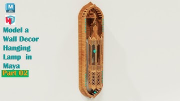 Autodesk Maya Tutorial | How to Model a Wall Decor Hanging Lamp | Part 2 of 2.