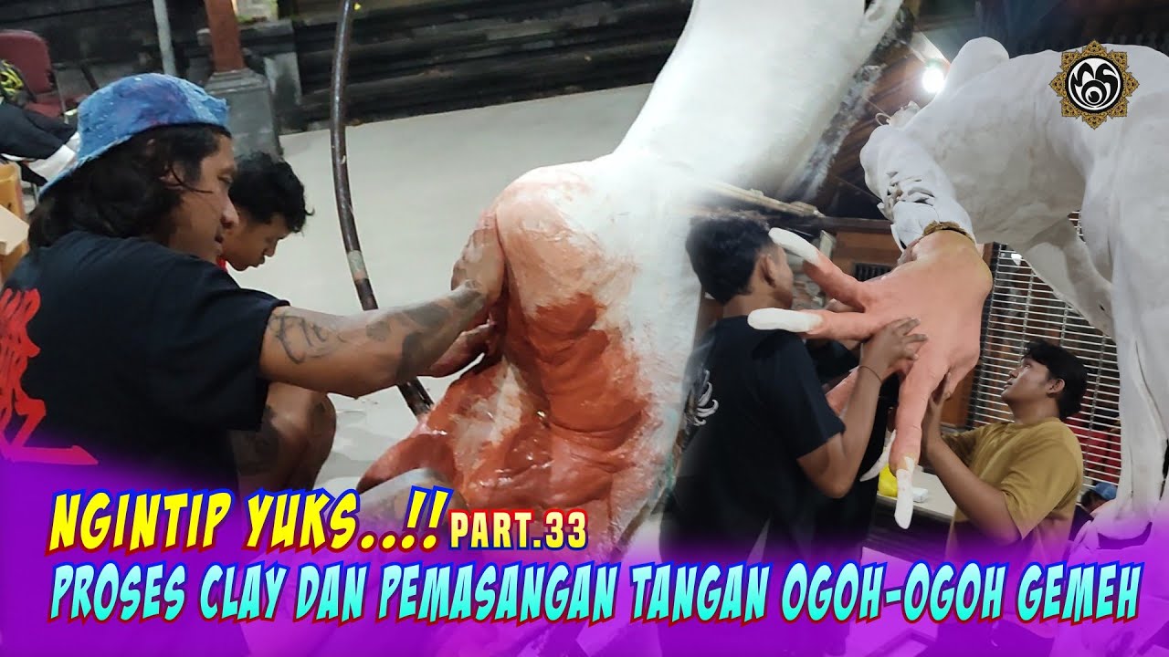 Ngintip.33 proses clay kaki ogoh-ogoh Br Gemeh#mos_bali 
