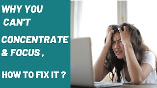 WHY YOU CAN T CONCENTRATE FOCUS HOW TO FIX IT