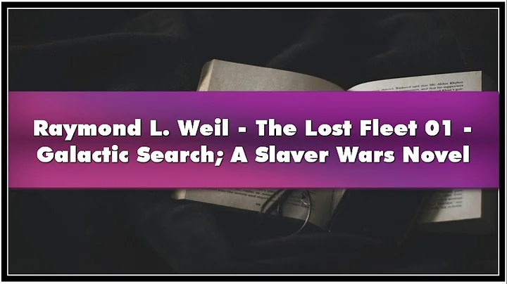 Raymond L. Weil The Lost Fleet 01 Galactic Search ...