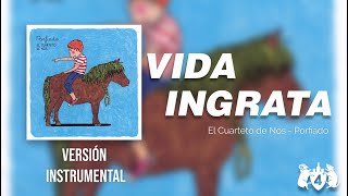 El Cuarteto de Nos - Vida ingrata [ Versión Karaoke / Instrumental ]