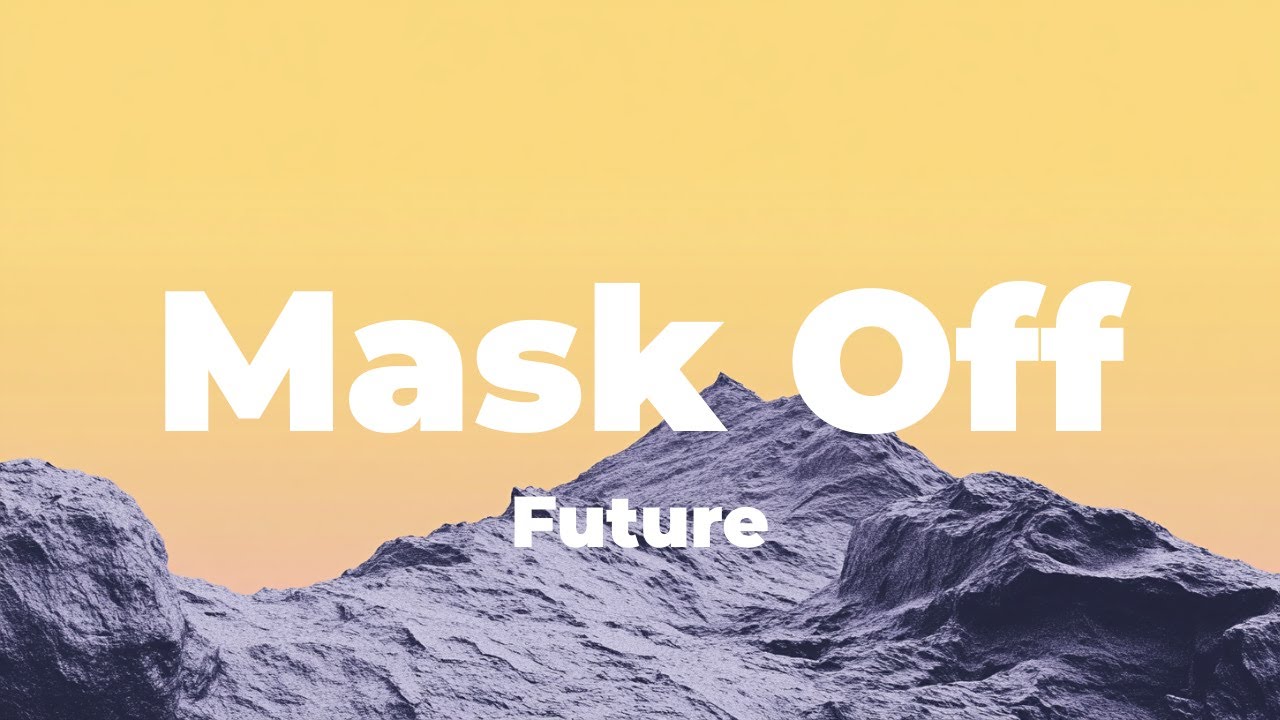 Future - Mask Off (Lyrics) (slowed & reverb)