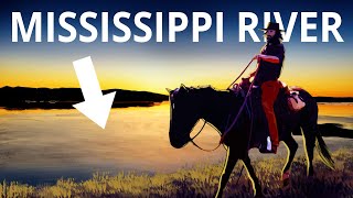 Horseback Riding 7,000+ Miles – Reaching the Mississippi