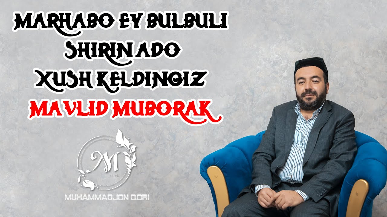 Marhabo ey bulbuli shirin ado xush keldingiz  Mavlid muborak