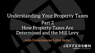 Understanding Your Property Taxes: Part 2 - How Property Taxes Are Determined and the Mill Levy