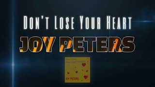 Joy Peters - Don't Lose Your Heart (Lyrics)