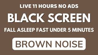 Fall Asleep Fast Under 5 Minutes With Brown Noise Sound Black Screen | Relaxing Sound - 11 Hours