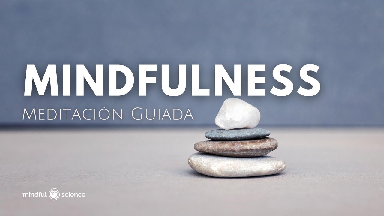MINDFULNESS ~ Meditación Guiada~ RELAJA TU CUERPO Y MENTE ~Desarrolla ...