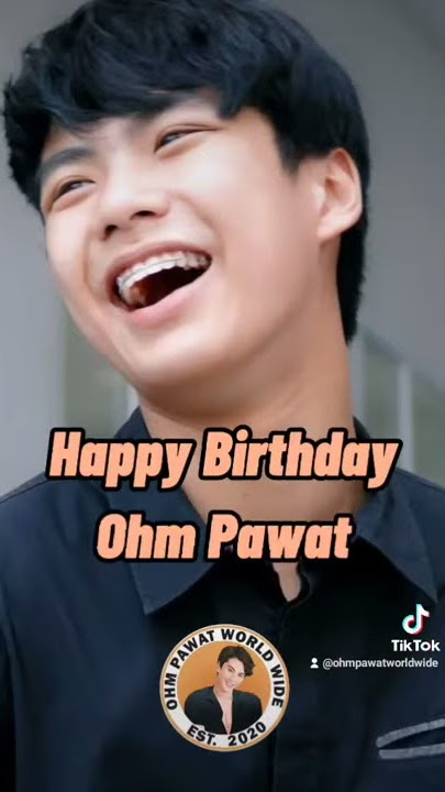 Tiktok Video Birthday Greetings for Ohm Pawat