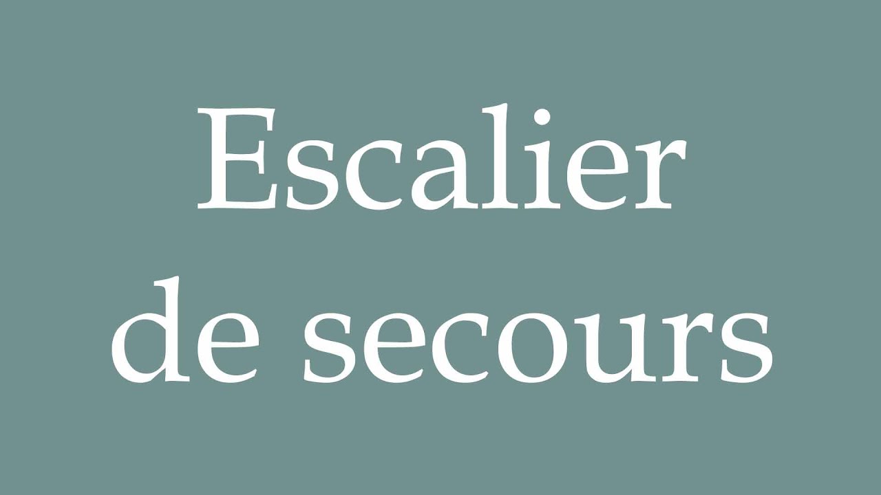 How to Pronounce ''Escalier de secours'' (Fire escape) Correctly in French